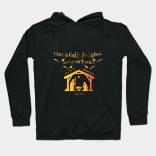 “Glory to God in the highest, And on earth peace, goodwill toward men!” Luke 2:14 Hoodie